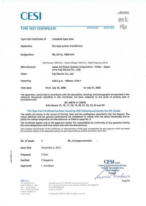 Certificate for IEC standard received after passing stringent testing in Italy. The only company in Japan to receive this certification for fire resistance. The determination to continue evolving the product, with a strict gaze on quality together with our customers, will never change.