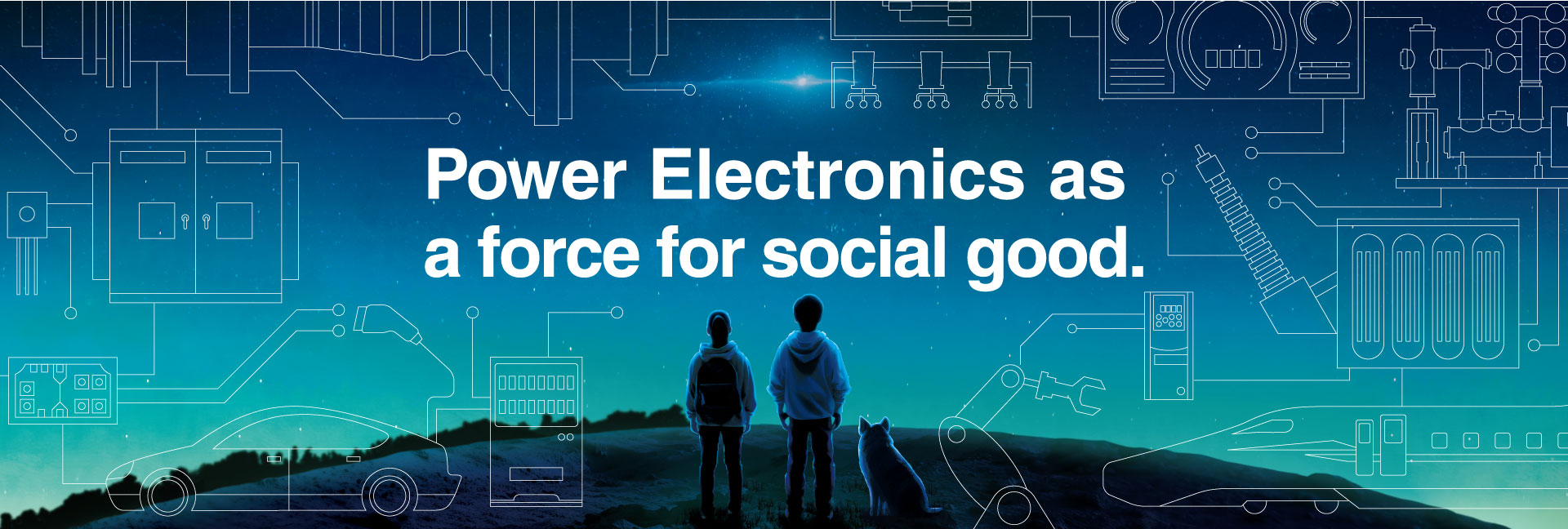 Power Electronics as a force social good. Contributing to the creation of a sustainable society.