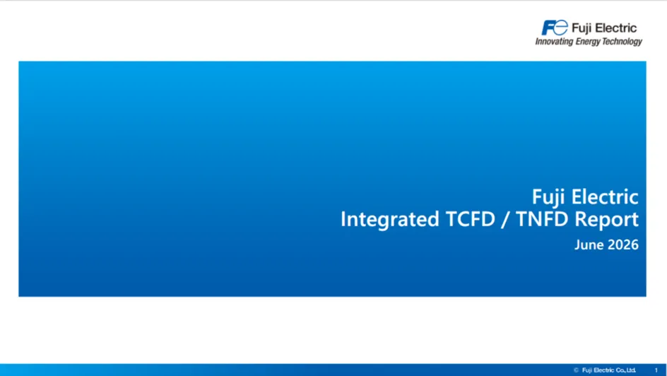 Fuji Electric Integrated TCFD / TNFD Report