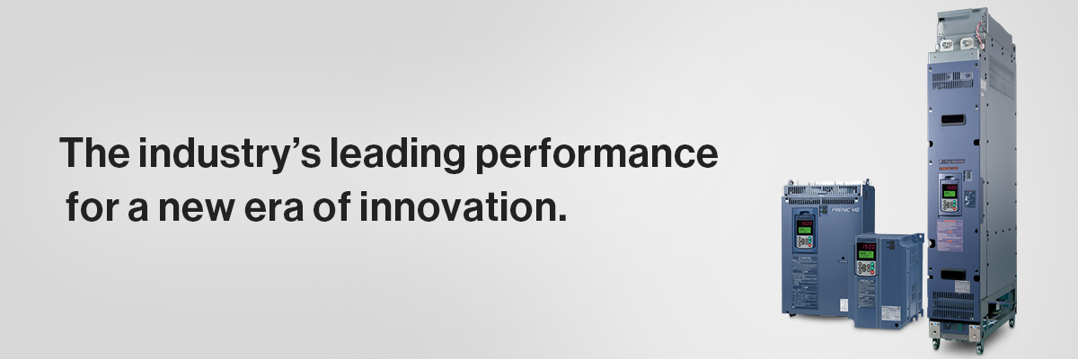 FRENIC-VG The industry’s leading performance for a new era of innovation.