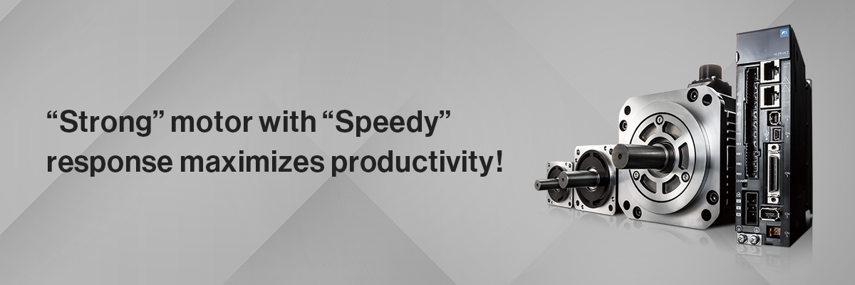 “Strong” motor with “Speedy” response maximizes productivity!