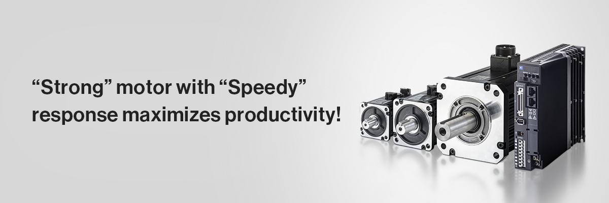 “Strong” motor with “Speedy” response maximizes productivity!