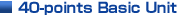 40-points Basic Unit