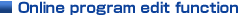 Online program edit function