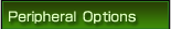Peripheral Options