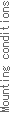 Mounting conditions